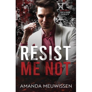 Resist Me Not | Amanda Meuwissen (2025)