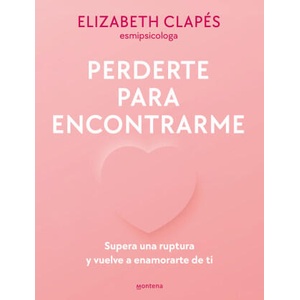 PERDERTE PARA ENCONTRARME | ELIZABETH CLAPES (ISBN: 9788419501790)