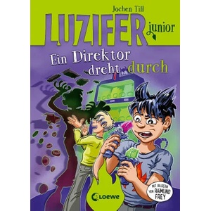 Luzifer junior (Band 13) - Ein Direktor dreht durch | Loewe Kinderbücher, Raimund Frey (ISBN: 9783743213876)