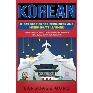 Korean Short Stories for Beginners and Intermediate Learners (ISBN: 9781950321247)