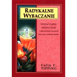 Radykalne wybaczanie | Tipping Colin C (2023)