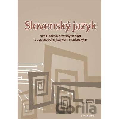 Slovenský jazyk pre 1. ročník stredných škôl s vyučovacím jazykom maďarským - Marta Varsányiová