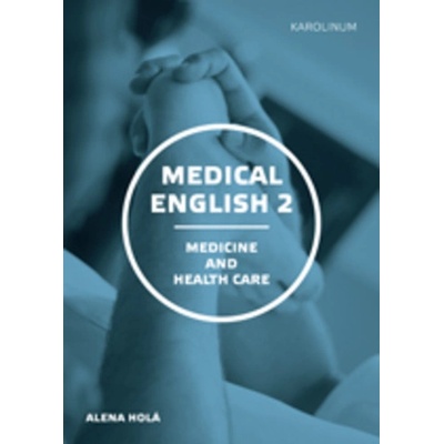 Medical English 2Medicine and Health Care - Alena Holá