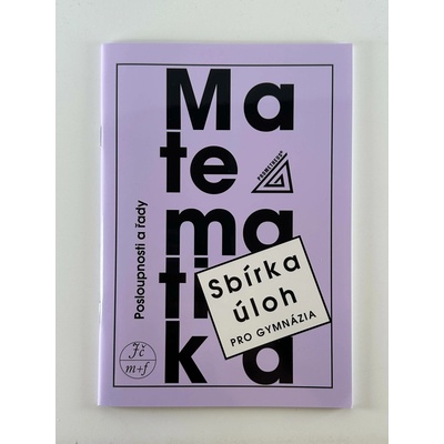 Matematika - Posloupnosti a řady - Sbírka úloh pro gymnázia - Odvárko Oldřich