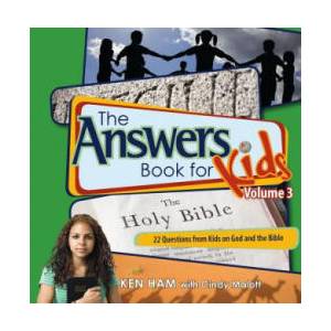 The Answers Book for Kids, Volume 3: 22 Questions from Kids on God and the Bible | Ken Ham, Cindy Malott (ISBN: 9780890515259)