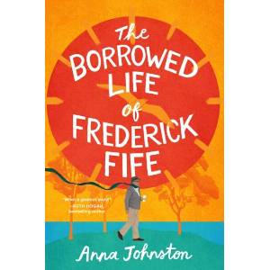 The Borrowed Life of Frederick Fife | Anna Johnston (ISBN: 9780008848682)