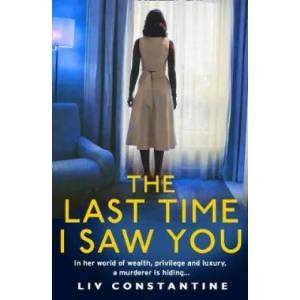 Last Time I Saw You | Liv Constantine (ISBN: 9780008298098)