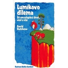 Lumíkovo dilema -- Žít smysluplný život, vést s vizí. - David Hutchens, Bobby Gombert