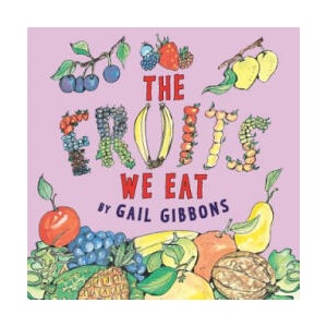 The Fruits We Eat | Gail Gibbons (ISBN: 9780823435715)