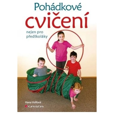 Pohádkové cvičení nejen pro předškoláky - Hana Volfová