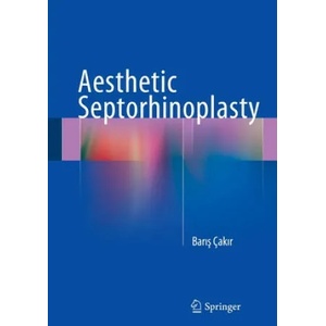 Aesthetic Septorhinoplasty | Baris Çakir (ISBN: 9783319357492)