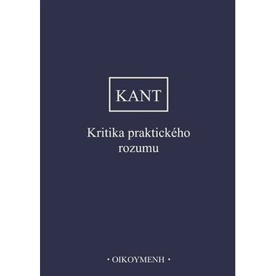 Kritika praktického rozumu - Immanuel Kant