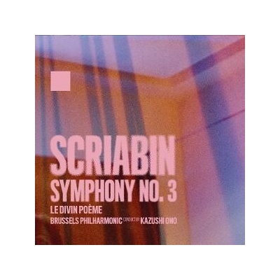 Brussels Philharmonic - ALEXANDER SCRIABIN: SYMPHONY NO. 3 CD