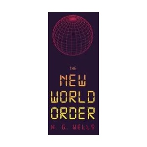 The New World Order | H. G. Wells, Constantin von Hoffmeister (ISBN: 9788367583121)