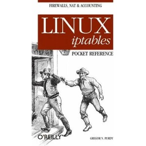 Linus iptables Pocket Reference | Gregor Purdy (ISBN: 9780596005696)
