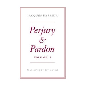 Perjury and Pardon, Volume II | Jacques Derrida, David Wills (ISBN: 9780226825281)