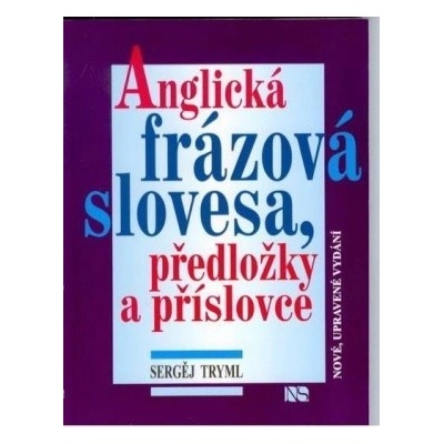 Anglická frázová slovesa, předložky a příslovce - Sergěj Tryml
