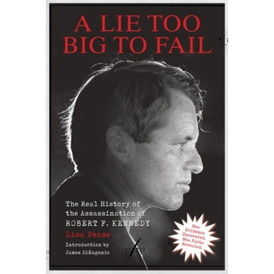A Lie Too Big to Fail - Lisa Pease