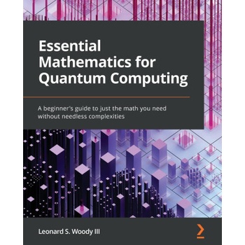Essential Mathematics for Quantum Computing