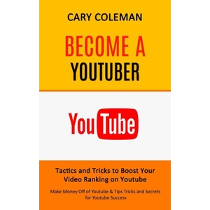 Become a Youtuber | Cary Coleman (ISBN: 9781998901548)