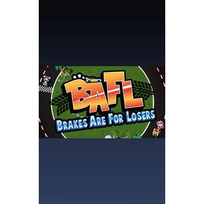 BAFL - Brakes Are For Losers