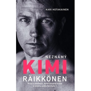 Neznámý Kimi Räikkönen | Kari Hotakainen (ISBN: 9788081990267)
