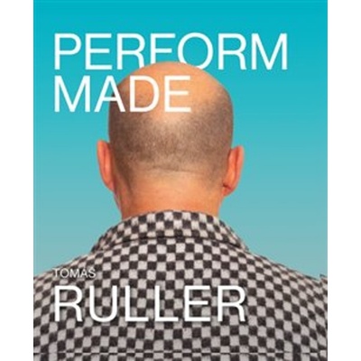 Perform-Made - Tomáš Ruller