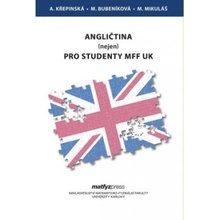 Angličtina nejen pro studenty MFF UK - Křepinská A., Bubeníková M., Mikuláš M., Brožovaná vazba paperback