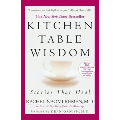 Kitchen Table Wisdom Remen Rachel Naomi