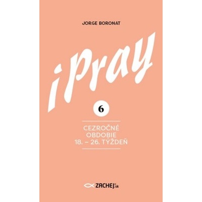 iPray 6: Cezročné obdobie 18. - 26. týždeň - Modlite sa s evanjeliom