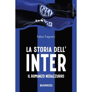 storia dell'Inter. Il racconto neroazzurro | Fabio Fagnani (2025)