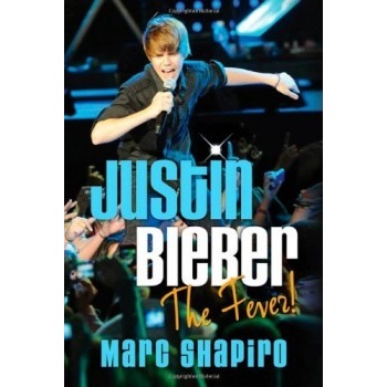 Justin Bieber: The Fever! - Marc Shapiro