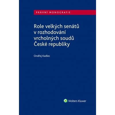 Role velkých senátů v rozhodování vrcholných soudů