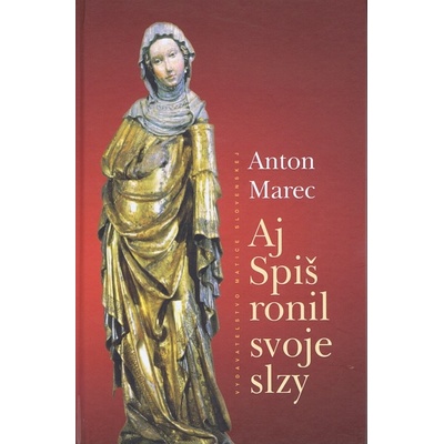 Aj Spiš ronil svoje slzy