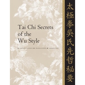 Tai Chi Secrets of the Wu Style | Jwing-ming Yang (ISBN: 9781886969179)
