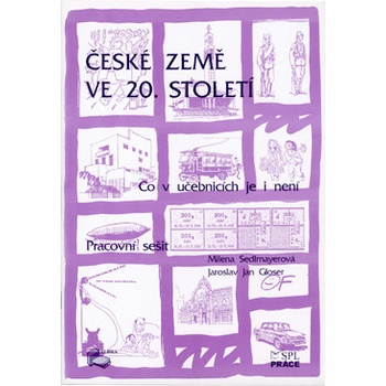 České země ve 20.století - co v učebnicích je i není pro - Sedlmayerová M.,Gloser J.J.
