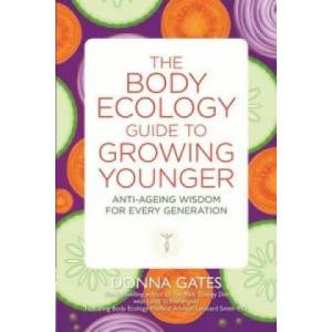 Body Ecology Guide to Growing Younger | Donna Gates, Lyndi Schrecengost (2013)