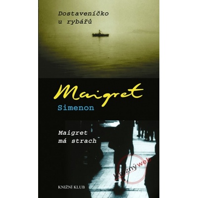Dostaveníčko u rybářů / Maigret má strach - Simenon Georges