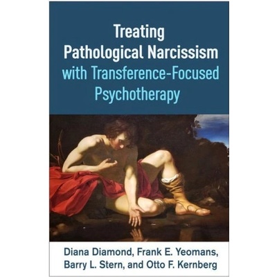 Treating Pathological Narcissism with Transference-Focused Psychotherapy Diamond DianaPaperback