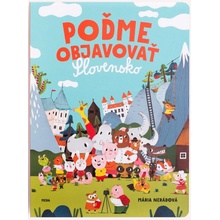 Poďme objavovať Slovensko - Mária Nerádová