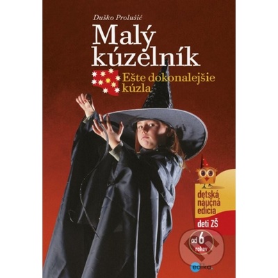 Malý kúzelník: Ešte dokonalejšie kúzla - Duško Prolušić