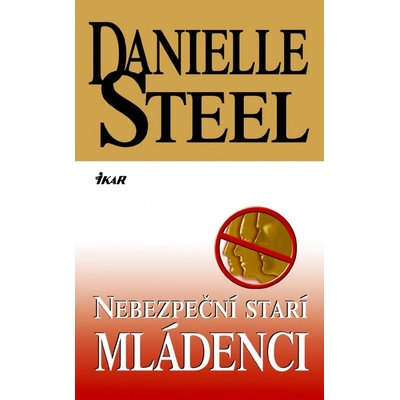 Nebezpeční starí mládenci - Steelová Danielle