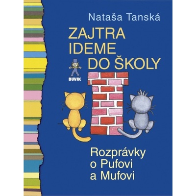 Zajtra ideme do školy - Rozprávky o Pufovi a Mufovi - Nataša Tanská