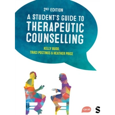 A Student's Guide to Therapeutic Counselling - Traci Postings, Heather Price, Kelly Budd