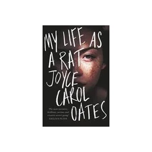 My Life as a Rat | Joyce Carol Oates (ISBN: 9780008339678)