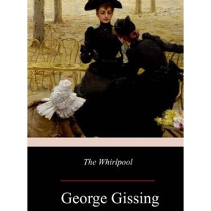 The Whirlpool | George Gissing (ISBN: 9781977730237)
