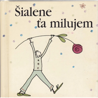 Šialene ťa milujem - Helen Exley