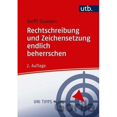 Rechtschreibung und Zeichensetzung endlich beherrschen - Steffi Staaden