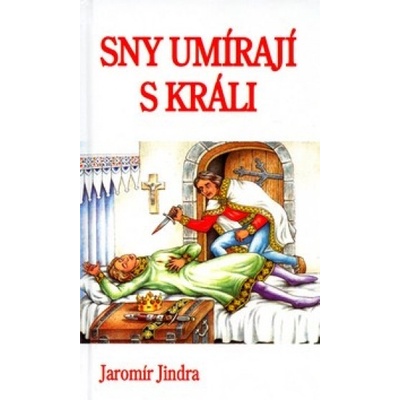 Sny umírají s králi - Jaromír Jindra