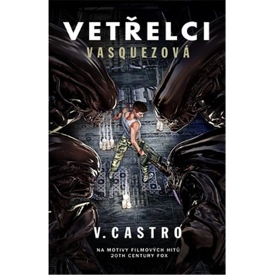 Vetřelci Vasquezová - V. Castro